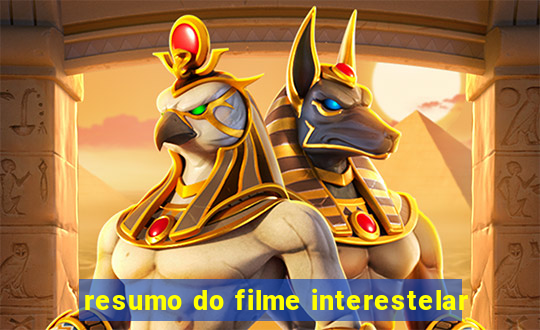 resumo do filme interestelar